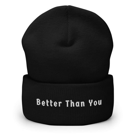 BETTER THAN YOU Beanie