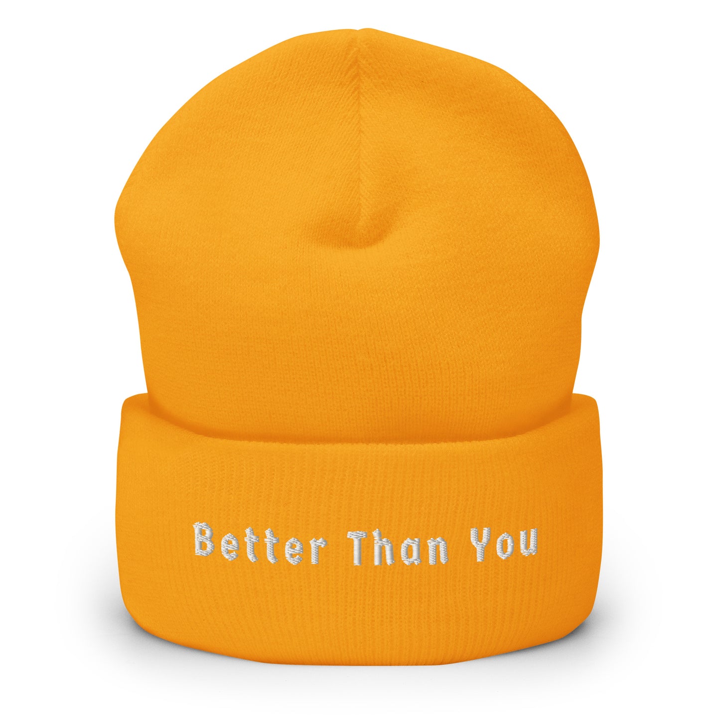 BETTER THAN YOU Beanie