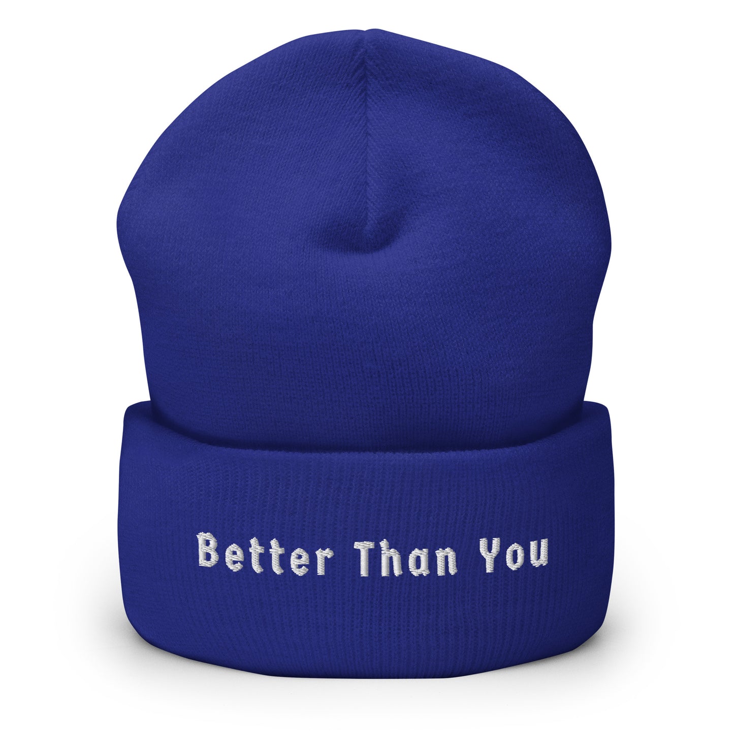 BETTER THAN YOU Beanie